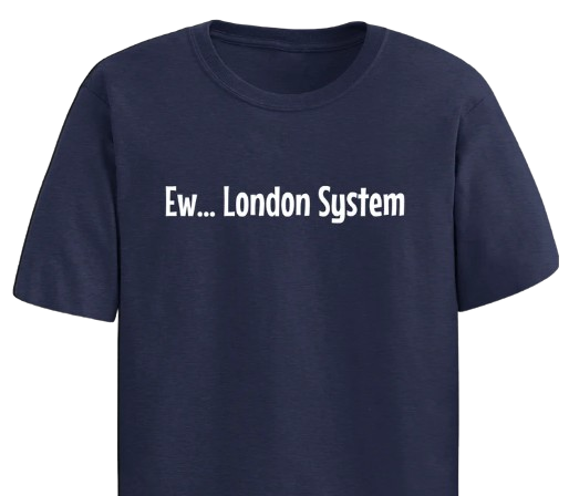 A navy blue casual chess themed T-Shirt with the words "Ew... London System" written in White across the front