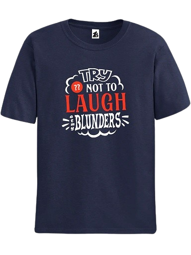 Close-up view of the "Try Not to Laugh at My Blunders" chess t-shirt, showcasing its soft fabric, vibrant print, and high-quality stitching. A perfect gift for chess players of all skill levels.